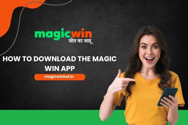 How to Download the magic win app
